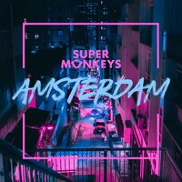 ТОП Чарт песни Amsterdam - Super Monkeys