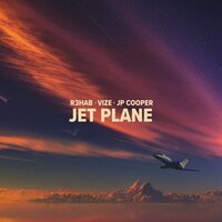 ТОП Чарт песни Jet Plane - R3HAB & VIZE & JP Cooper